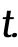 t.